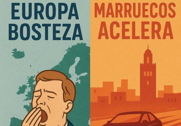 Europa bosteza. Marruecos acelera (II)