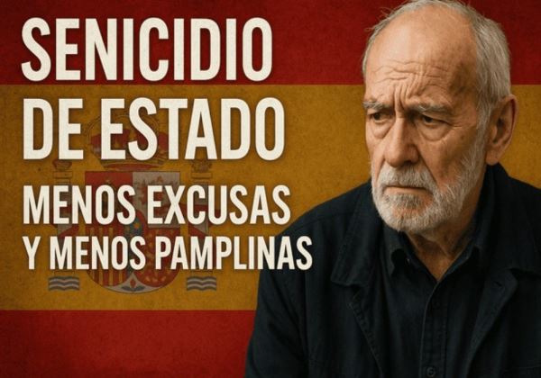 Senicidio de Estado. Menos excusas y menos pamplinas