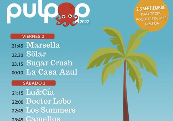 Horarios del Pulpop Festival 2022 02 y 03 de Septiembre en la Plaza de Toros de Roquetas de Mar (Almería)