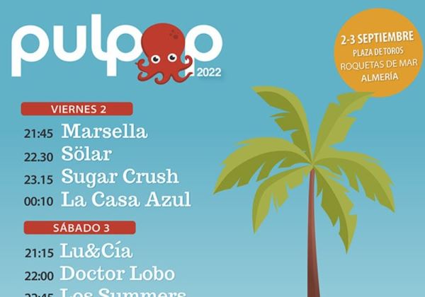 Comienza el Pulpop Festival 2022 :: 02 y 03 de Septiembre en la Plaza de Toros de Roquetas de Mar (Almería)